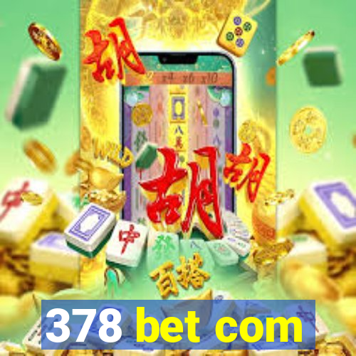 378 bet com